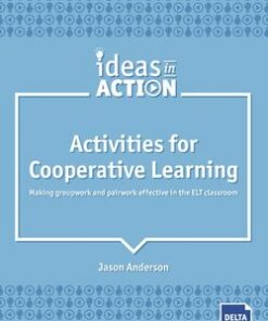 Activities for Cooperative Learning: Making Groupwork and Pairwork Effective in the ELT Classroom - Jason  Anderson - 9783125017344