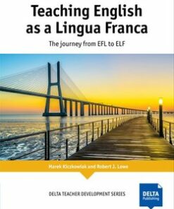 Teaching English as a Lingua Franca: The Journey from EFL to ELF - Marek Kiczkowiak - 9783125017351