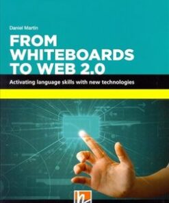 From Whiteboards to Web 2.0; Activating Language Skills with New Technologies - Daniel Martin - 9783852729398