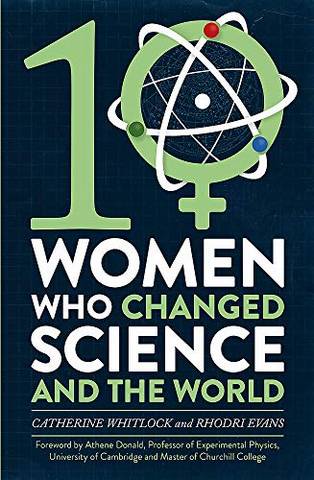 Ten Women Who Changed Science