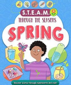 STEAM through the seasons: Spring - Anna Claybourne - 9781526309051