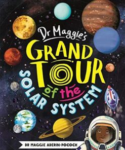 Dr Maggie's Grand Tour of the Solar System - Maggie Aderin-Pocock - 9781780555751
