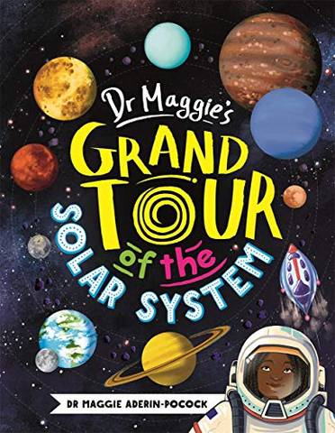 Dr Maggie's Grand Tour of the Solar System - Maggie Aderin-Pocock - 9781780555751