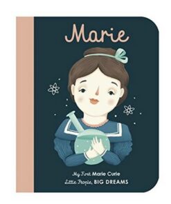 Marie Curie: My First Marie Curie - Maria Isabel Sanchez Vegara - 9781786032546