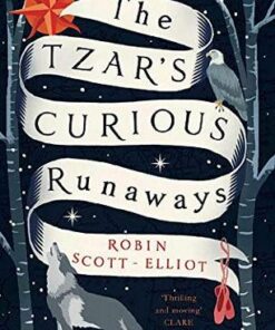 The Tzar's Curious Runaways - Robin Scott-Elliot - 9781911427131