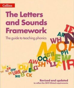 The Letters and Sounds Framework: The guide to teaching phonics: Revised and updated
