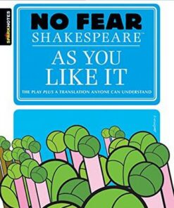 As You Like It (No Fear Shakespeare) - SparkNotes - 9781411401044