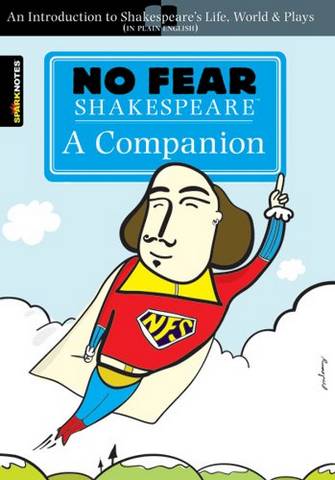 No Fear Shakespeare: A Companion (No Fear Shakespeare) - SparkNotes - 9781411497467