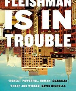 Fleishman Is in Trouble: Longlisted for the Women's Prize for Fiction 2020 - Taffy Brodesser-Akner - 9781472267078