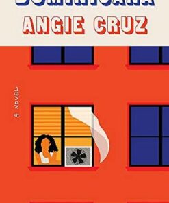 Dominicana: LONGLISTED FOR THE WOMEN'S PRIZE FOR FICTION 2020 - Angie Cruz - 9781529304879
