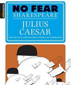 Julius Caesar (No Fear Shakespeare) - SparkNotes - 9781586638474