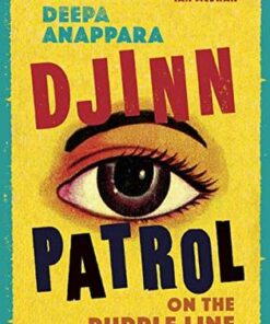Djinn Patrol on the Purple Line: LONGLISTED FOR THE WOMEN'S PRIZE 2020 - Deepa Anappara - 9781784743086