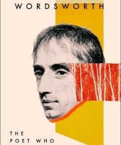 Radical Wordsworth: The Poet Who Changed the World - Jonathan Bate - 9780008167424