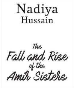 The Fall and Rise of the Amir Sisters - Nadiya Hussain - 9780008192310