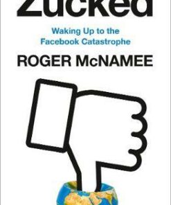 Zucked: Waking Up to the Facebook Catastrophe - Roger McNamee - 9780008319014