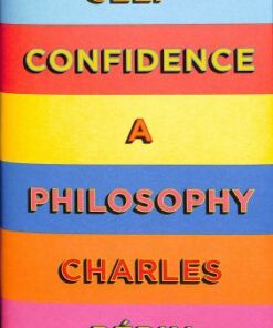 Self-Confidence: A Philosophy - Charles Pepin - 9780008324018