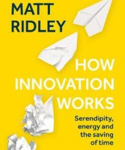 How Innovation Works - Matt Ridley - 9780008334819