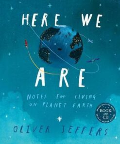 Here We Are: Notes for Living on Planet Earth - Oliver Jeffers - 9780008354749