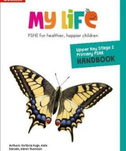 My Life - Upper Key Stage 2 Primary PSHE Handbook - Victoria Pugh - 9780008378905