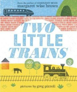 Two Little Trains - Margaret Wise Brown - 9780062676511
