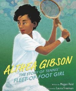 Althea Gibson: The Story of Tennis' Fleet-of-Foot Girl - Megan Reid - 9780062851093