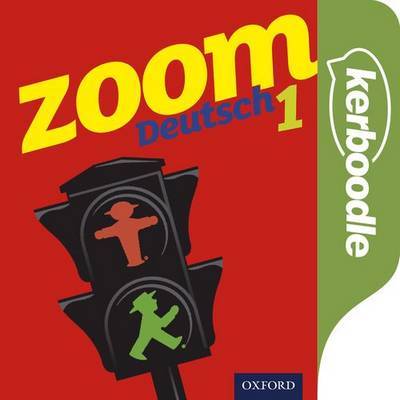Zoom Deutsch 1: Kerboodle Student Book 4 Zoom Deutsch 1: Kerboodle Student Book - Corinna Schicker - 9780198305224