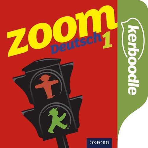 Zoom Deutsch 1: Kerboodle Lessons, Resources and Assessment 3 Zoom Deutsch 1: Kerboodle Lessons