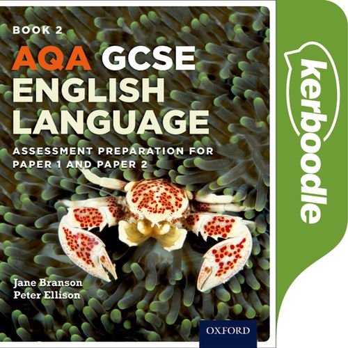 AQA GCSE English Language: Kerboodle Student Book 2: Assessment preparation for Paper 1 and Paper 2 1 AQA GCSE English Language: Kerboodle Student Book 2: Assessment preparation for Paper 1 and Paper 2 - Jane Branson - 9780198340805