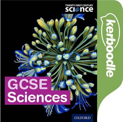 Twenty First Century Science: GCSE Sciences Kerboodle 1 Twenty First Century Science: GCSE Sciences Kerboodle - - 9780198359722