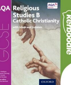 GCSE Religious Studies for AQA B: Catholic Christianity with Islam and Judaism Kerboodle Student Book - Cynthia Bartlett - 9780198377962