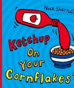 Ketchup on Your Cornflakes? - Nick Sharratt - 9780439950640
