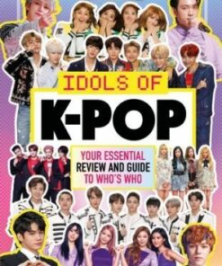 K-Pop: Idols of K-Pop 100% Unofficial - from BTS to BLACKPINK - Egmont Publishing UK - 9780603577147