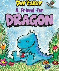 A Friend For Dragon - Dav Pilkey - 9780702301643