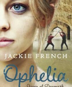 Ophelia: Queen of Denmark - Jackie French - 9780732298524
