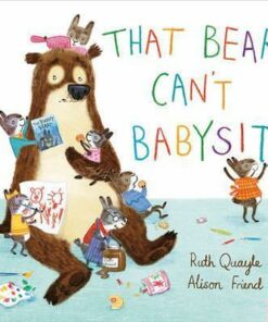 That Bear Can't Babysit - Ruth Quayle - 9780857638281