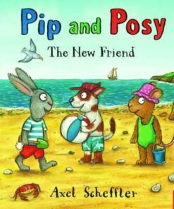 Pip and Posy: The New Friend - Axel Scheffler - 9780857638748