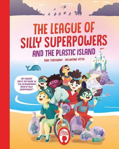 The League of Silly Superpowers and the Plastic island - Theo Tsecouras - 9780995673199