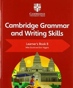 Cambridge Grammar and Writing Skills Learner's Book 8 - Mike Gould - 9781108719308