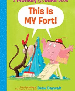 Monkey and Cake: This Is My Fort! - Drew Daywalt - 9781338143904