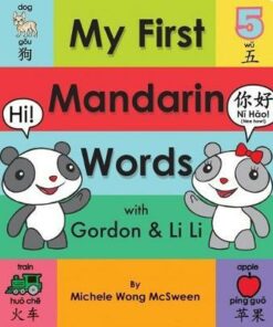 My First Mandarin Words with Gordon & Li Li - Michele Wong McSween - 9781338253726