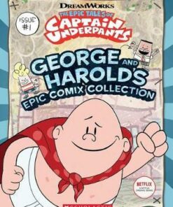 The Epic Tales of Captain Underpants: George and Harold's Epic Comix Collection - Meredith Rusu - 9781338262469