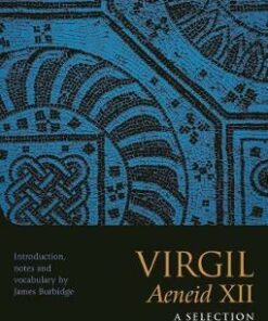 Virgil Aeneid XII: A Selection - James Burbidge (Head of Classics