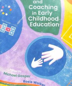 Mentoring and Coaching in Early Childhood Education - Michael Gasper - 9781350100725