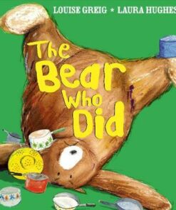 The Bear Who Did - Louise Greig - 9781405287814