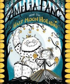 Amelia Fang and the Half-Moon Holiday - Laura Ellen Anderson - 9781405292092