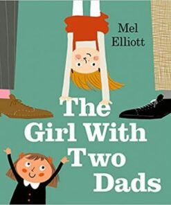 The Girl with Two Dads - Mel Elliott - 9781405292436