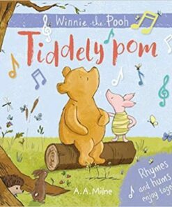 Winnie-the-Pooh: Tiddely pom: Rhymes and hums to enjoy together - A. A. Milne - 9781405293365