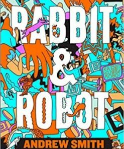 Rabbit and Robot - Andrew Smith - 9781405293983