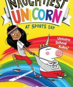 The Naughtiest Unicorn at Sports Day - Pip Bird - 9781405294799