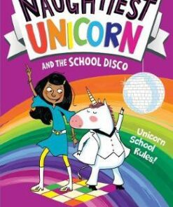The Naughtiest Unicorn and the School Disco - Pip Bird - 9781405294812